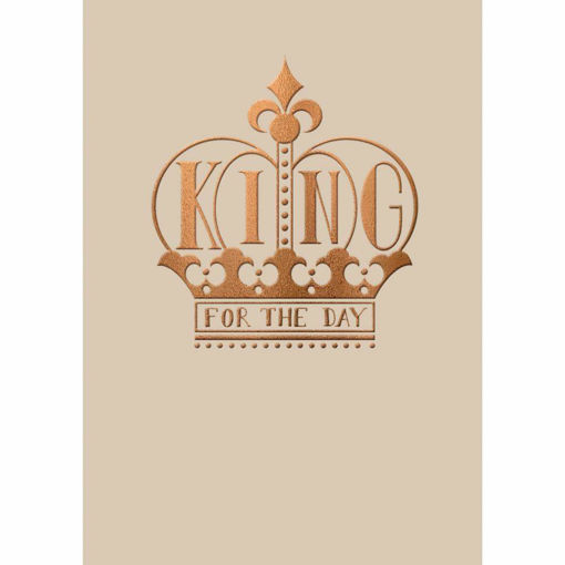 Picture of KING FOR THE DAY BIRTHDAY CARD